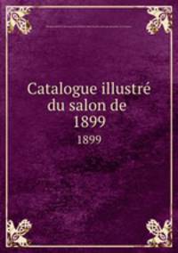 Catalogue illustr du salon de .. 1899