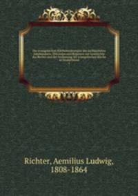 Die evangelischen Kirchenordnungen des sechszehnten Jahrhunderts: Urkunden und Regesten zur Geschichte des Rechts und der Verfassung der evangelischen Kirche in Deutschland. 1