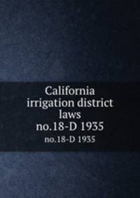 California irrigation district laws. no.18-D 1935