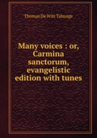 Many voices : or, Carmina sanctorum, evangelistic edition with tunes