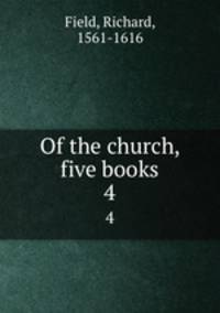 Of the church, five books. 4