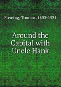 Around the Capital with Uncle Hank