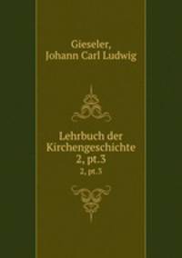 Lehrbuch der Kirchengeschichte. 2, pt.3