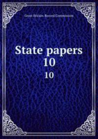 State papers. 10