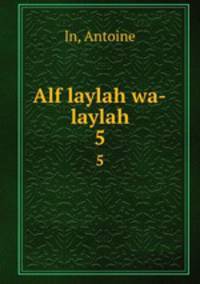 Alf laylah wa-laylah. 5