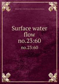 Surface water flow. no.23:60