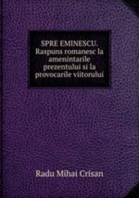 SPRE EMINESCU. Raspuns romanesc la amenintarile prezentului si la provocarile viitorului