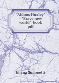 "Aldous Huxley" - "Brave new world" book pdf