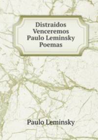 Distraidos Venceremos Paulo Leminsky Poemas