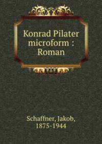 Konrad Pilater microform : Roman