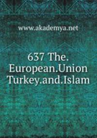 637 The.European.Union Turkey.and.Islam