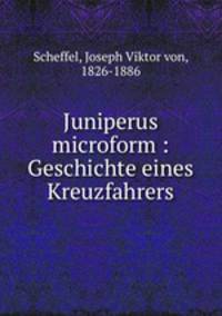 Juniperus microform : Geschichte eines Kreuzfahrers