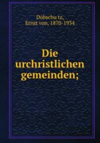 Die urchristlichen gemeinden;