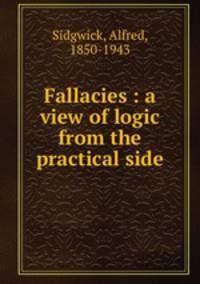 Fallacies : a view of logic from the practical side
