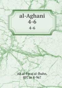 al-Aghani. 4-6