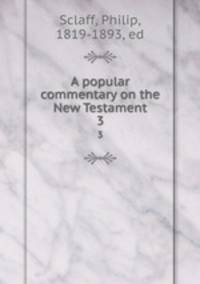A popular commentary on the New Testament. 3