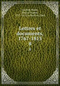 Lettres et documents, 1767-1815. 8