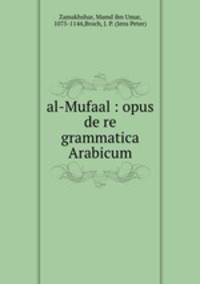 al-Mufaal : opus de re grammatica Arabicum
