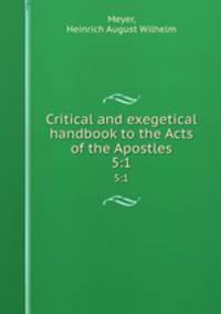 Critical and exegetical handbook to the Acts of the Apostles. 5:1