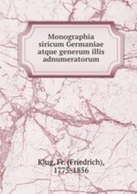 Monographia siricum Germaniae atque generum illis adnumeratorum