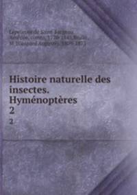 Histoire naturelle des insectes. Hymnoptres. 2