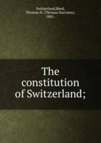 The constitution of Switzerland;