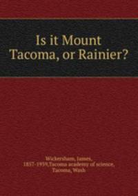 Is it Mount Tacoma, or Rainier?