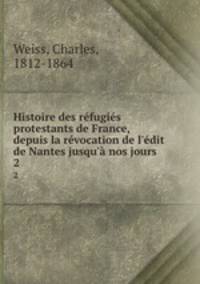 Histoire des refugies protestants de France, depuis la revocation de l