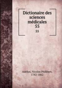 Dictionaire des sciences mdicales. 55