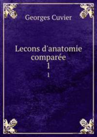 Lecons d`anatomie compare. 1