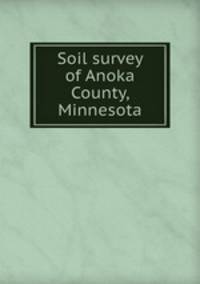 Soil survey of Anoka County, Minnesota