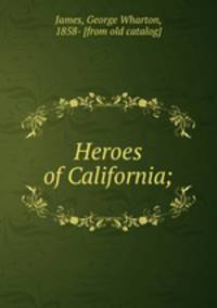 Heroes of California;