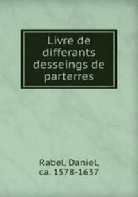 Livre de differants desseings de parterres