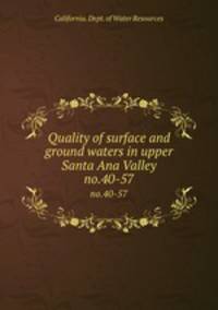 Quality of surface and ground waters in upper Santa Ana Valley. no.40-57