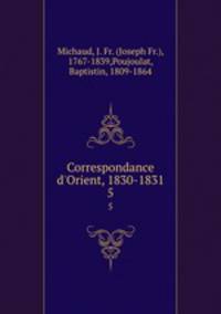 Correspondance d`Orient, 1830-1831. 5