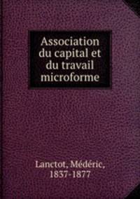 Association du capital et du travail microforme
