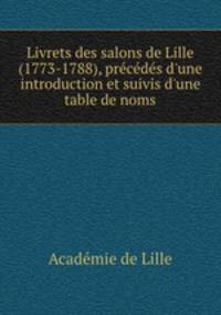 Livrets des salons de Lille (1773-1788), precedes d