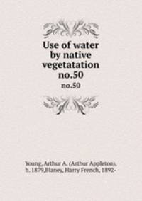 Use of water by native vegetatation. no.50