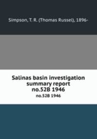 Salinas basin investigation summary report. no.52B 1946