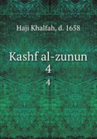 Kashf al-zunun. 4