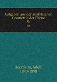 Aufgaben aus der analytischen Geometrie der Ebene. 3b