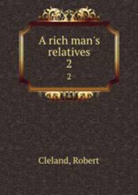 A rich man`s relatives. 2