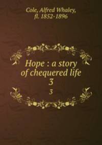 Hope : a story of chequered life. 3