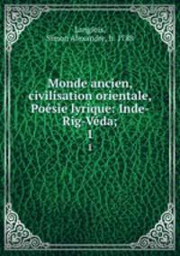 Monde ancien, civilisation orientale, Posie lyrique: Inde- Rig-Vda;. 1