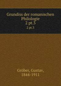 Grundiss der romanischen Philologie. 2 pt.3