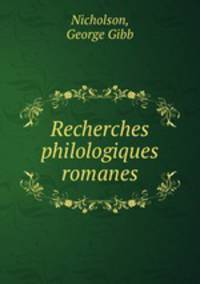 Recherches philologiques romanes