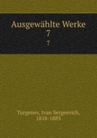 Ausgewhlte Werke. 7