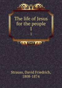 The life of Jesus for the people. 1