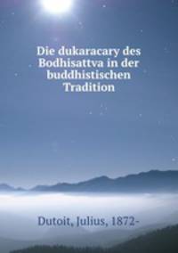 Die dukaracary des Bodhisattva in der buddhistischen Tradition