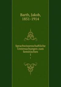 Sprachwissenschaftliche Untersuchungen zum Semitischen. 1